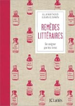 Remèdes littéraires. Se soigner par les livres vignette