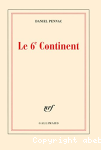 Le 6e Continent - précédé de : Ancien malade des hôpitaux de Paris vignette