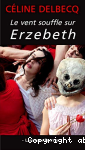Vent souffle sur Erzebeth (Le) vignette